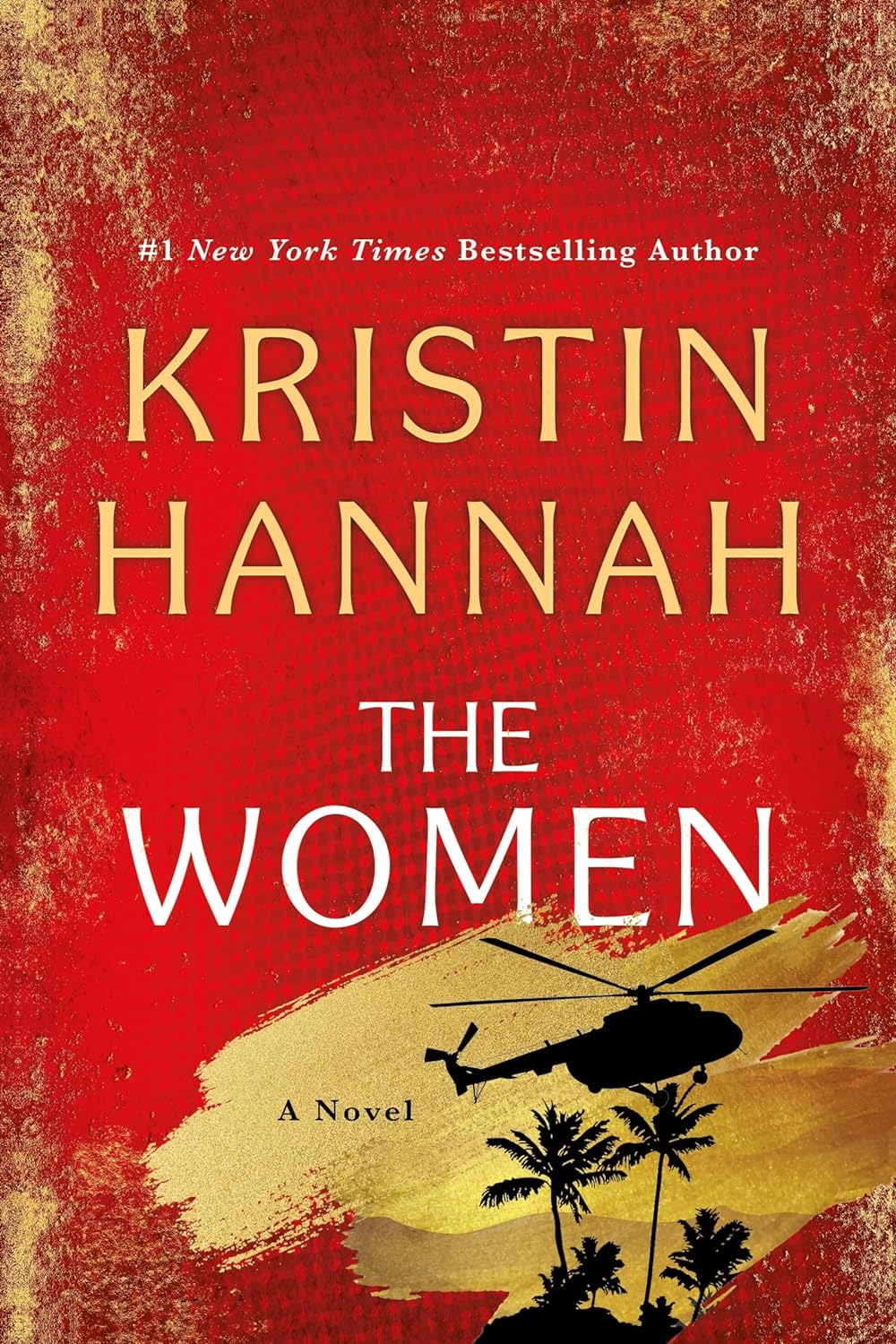 Red book cover titled "The Women" by Kristin Hannah. Features black helicopter silhouette and palm trees over golden brushstrokes. Intense and dramatic tone.