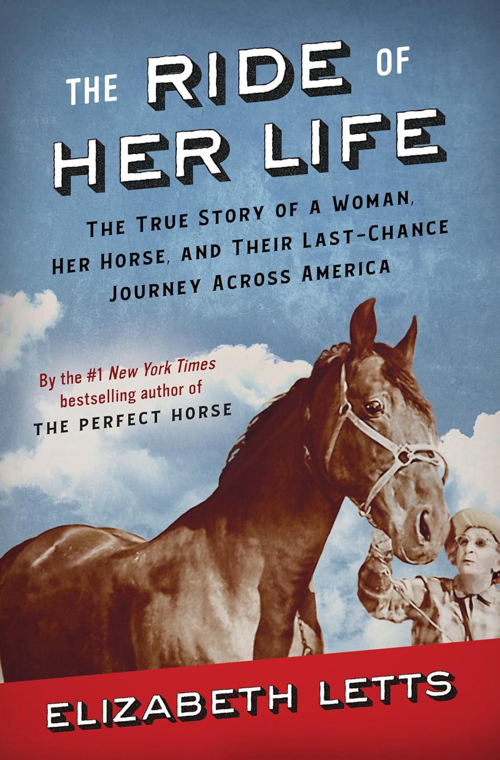 Cover of "The Ride of Her Life" by Elizabeth Letts. Features a black-and-white photo of a woman with a horse against a blue sky with clouds. The tone is adventurous.