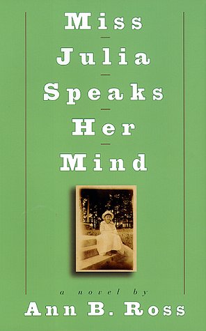Cover of "Miss Julia Speaks Her Mind" by Ann B. Ross: Green background with bold white text and a sepia photo of a seated woman in vintage attire.